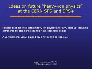 Ideas on future heavyion physics at the CERN