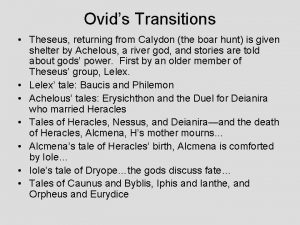 Ovids Transitions Theseus returning from Calydon the boar