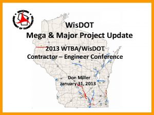 Wis DOT Mega Major Project Update 2013 WTBAWis