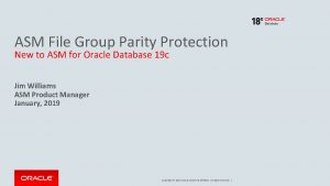 ASM File Group Parity Protection New to ASM