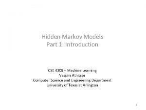 Hidden Markov Models Part 1 Introduction CSE 4309