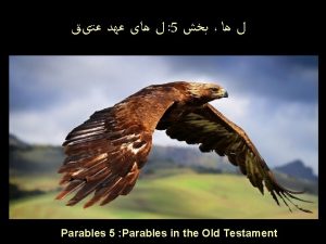 5 Parables 5 Parables in the Old Testament