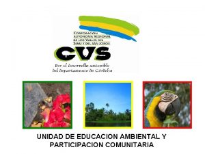 UNIDAD DE EDUCACION AMBIENTAL Y PARTICIPACION COMUNITARIA SUBDIRECCION