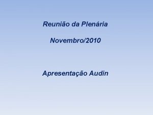 Reunio da Plenria Novembro2010 Apresentao Audin Flexibilidade e