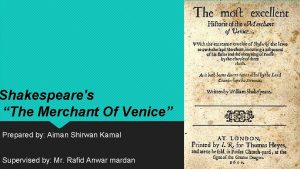 Shakespeares The Merchant Of Venice Prepared by Aiman