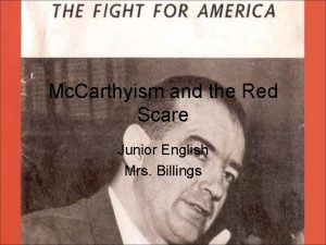 Mc Carthyism and the Red Scare Junior English