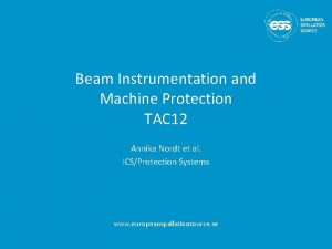 Beam Instrumentation and Machine Protection TAC 12 Annika