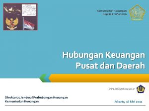 LOGO Kementerian Keuangan Republik Indonesia Hubungan Keuangan Pusat