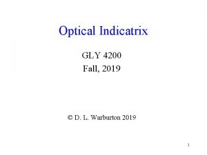 Optical Indicatrix GLY 4200 Fall 2019 D L