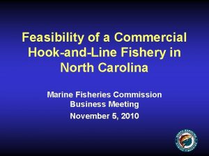 Feasibility of a Commercial HookandLine Fishery in North