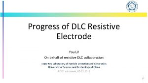 Progress of DLC Resistive Electrode You LV On