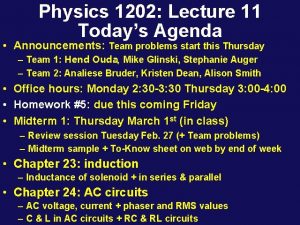 Physics 1202 Lecture 11 Todays Agenda Announcements Team