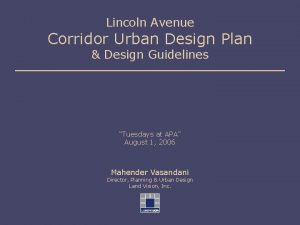 Lincoln Avenue Corridor Urban Design Plan Design Guidelines