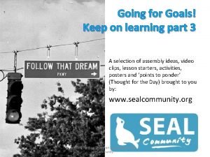 Going for Goals Keep on learning part 3