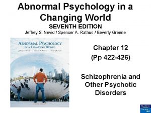 Abnormal Psychology in a Changing World SEVENTH EDITION