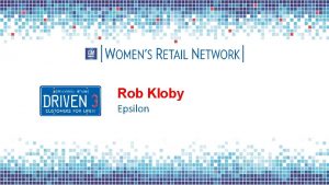 Rob Kloby Epsilon 2014 Epsilon Private Confidential Maximizing