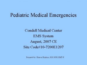 Pediatric Medical Emergencies Condell Medical Center EMS System