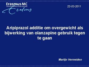 22 03 2011 Aripiprazol additie om overgewicht als