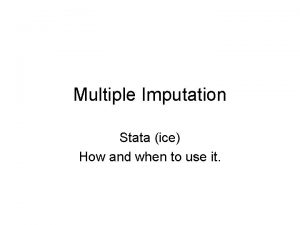 Multiple Imputation Stata ice How and when to