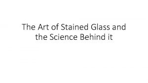 The Art of Stained Glass and the Science