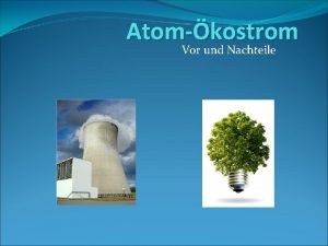 Atomkostrom Vor und Nachteile Die Vorteile von kostrom