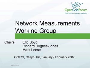 Network Measurements Working Group Chairs Eric Boyd Richard