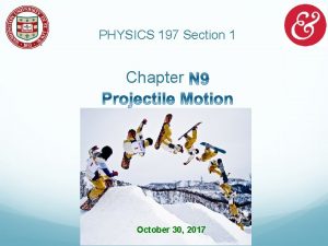 PHYSICS 197 Section 1 Chapter October 30 2017