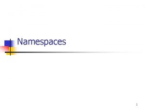 Namespaces 1 Namespaces n n n Dados XML