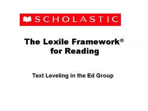 The Lexile Framework for Reading Text Leveling in