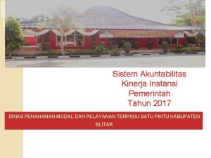 Sistem Akuntabilitas Kinerja Instansi Pemerintah Tahun 2017 DINAS