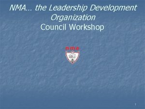 NMA the Leadership Development Organization Council Workshop 1