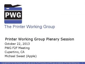 The Printer Working Group Plenary Session October 22