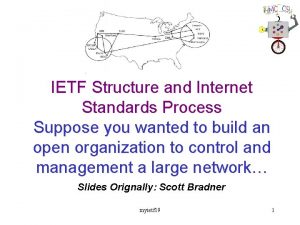 IETF Structure and Internet Standards Process Suppose you