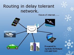 Routing in delay tolerant network Future of internet