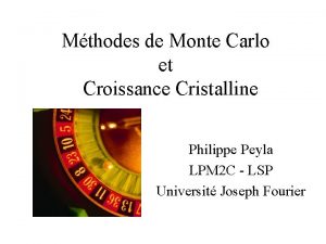 Mthodes de Monte Carlo et Croissance Cristalline Philippe