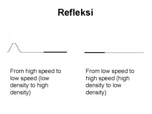 Refleksi From high speed to low speed low
