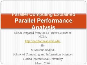 Parallel Computing Explained Parallel Performance Analysis Slides Prepared