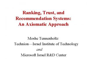 Ranking Trust and Recommendation Systems An Axiomatic Approach