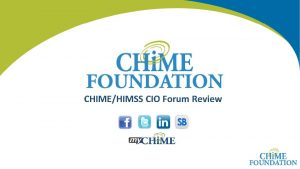 CHIMEHIMSS CIO Forum Review Agenda CIO Forum Activities