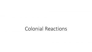 Colonial Reactions Bacons Rebellion Origins Indentured servants and