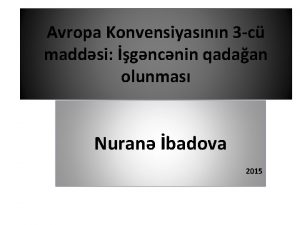 Avropa Konvensiyasnn 3 c maddsi gncnin qadaan olunmas