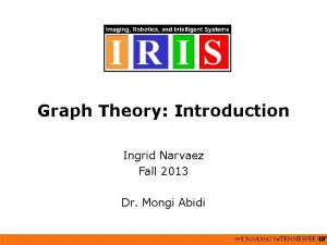 Graph Theory Introduction Ingrid Narvaez Fall 2013 Dr