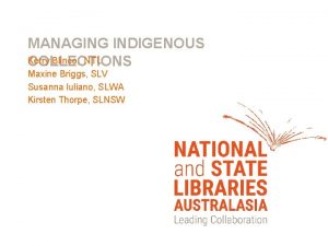 MANAGING INDIGENOUS Kerry Blinco NTL COLLECTIONS Maxine Briggs