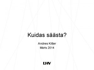 Kuidas ssta Andres Kitter Mrts 2014 Sstmisest investeerimiseni