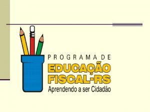 Programa de Educao Fiscal n um programa que