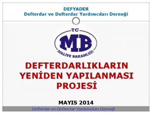 DEFYADER Defterdar ve Defterdar Yardmclar Dernei DEFTERDARLIKLARIN YENDEN