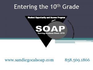 Entering the th 10 www sandiegocalsoap com Grade