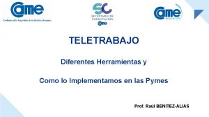 TELETRABAJO Diferentes Herramientas y Como lo Implementamos en