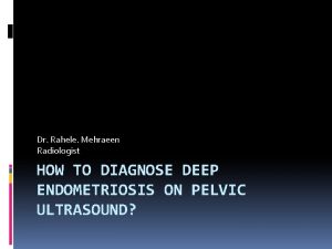 Dr Rahele Mehraeen Radiologist HOW TO DIAGNOSE DEEP