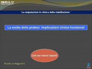 Le amputazioni in clinica della riabilitazione La scelta